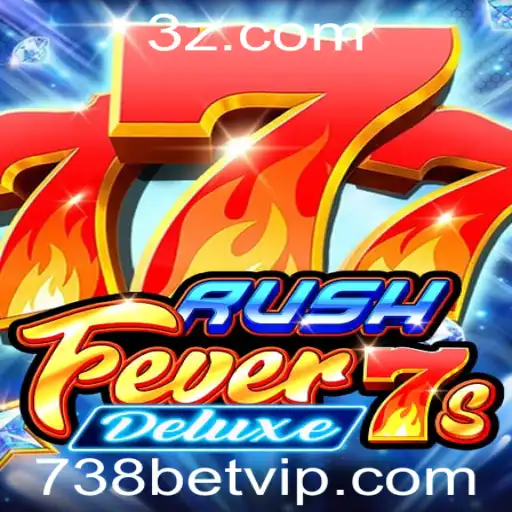 Descubra o Mundo Emocionante de RushFever7sDeluxe na Plataforma 738bet